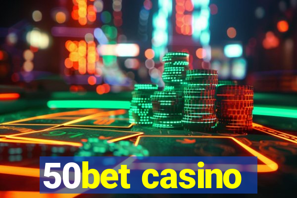 50bet casino